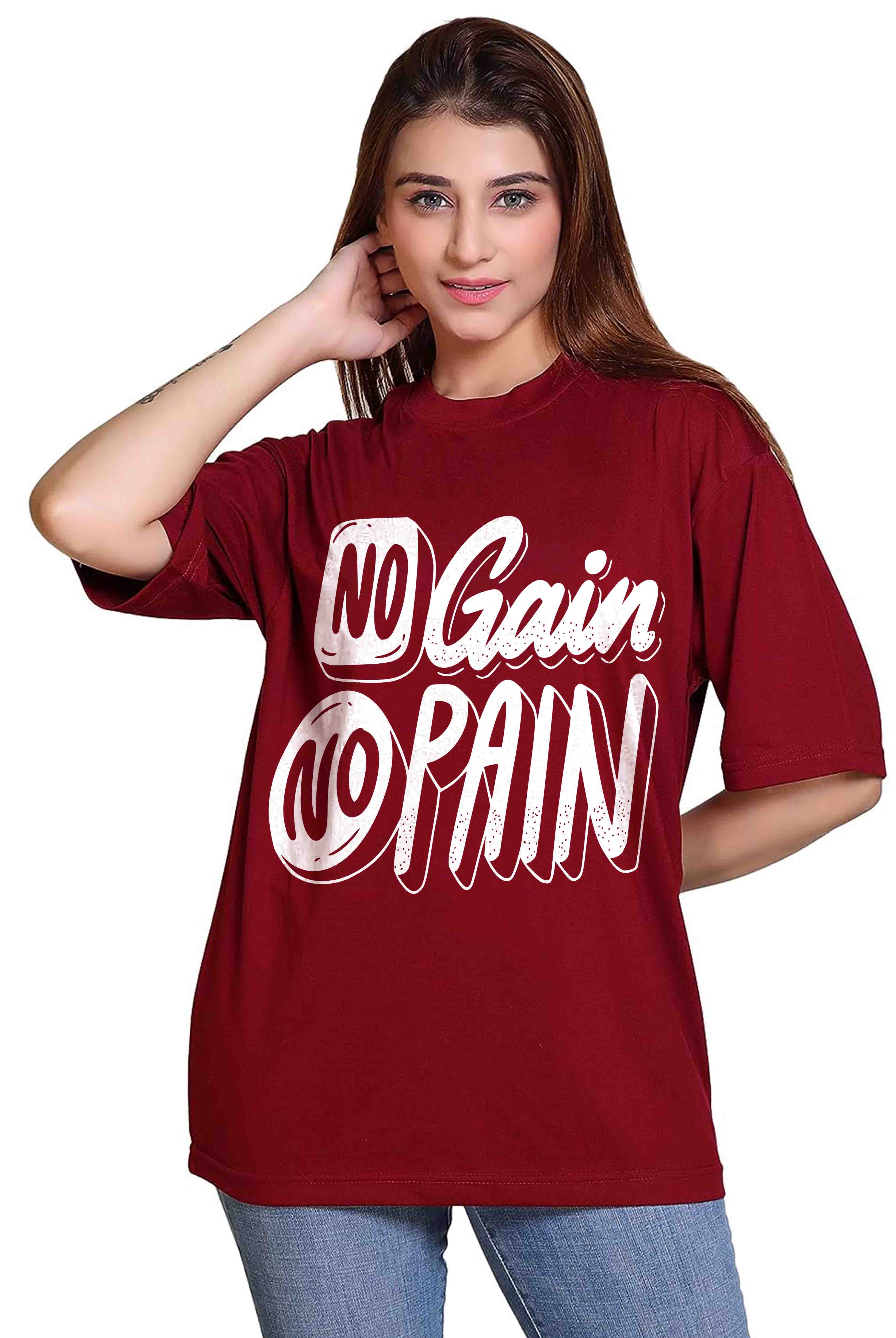 No Pain No Gain Women's Maroon Oversized T-Shirt