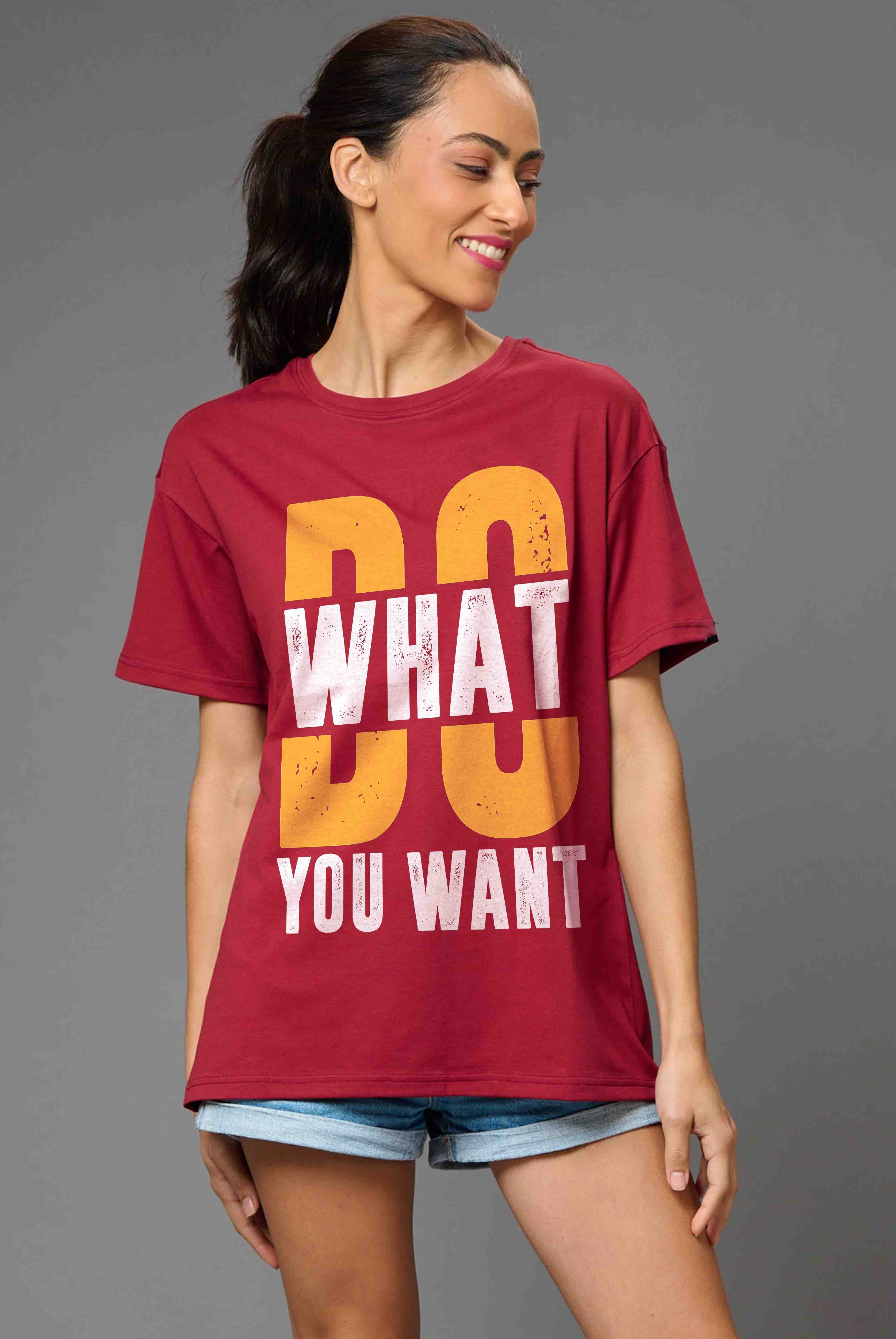 Do What You Want  Women's Maroon Oversized T-Shirt